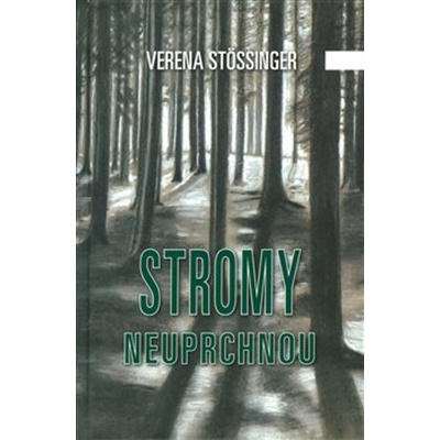 Stromy neuprchnou - Verena Stössinger, Kali Švecová