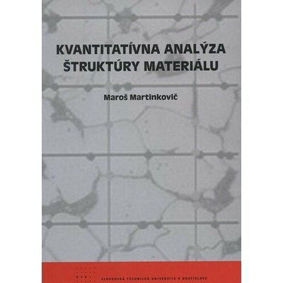 Kvantitatívna analýza štruktúry materiálu Maroš Martinkovič