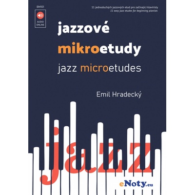 Jazzové mikroetudy pro začínající klavíristy Emil Hradecký + Audio Online