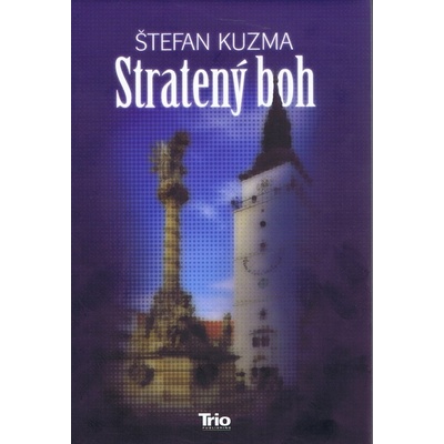 Stratený boh - Štefan Kuzma