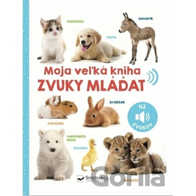 Moja veľká kniha Zvuky mláďat