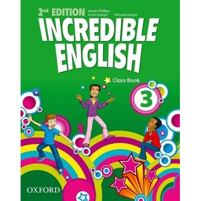 Incredible English New Edition Level 3 Class Book Phillips S. Morgan M. Redpath P.