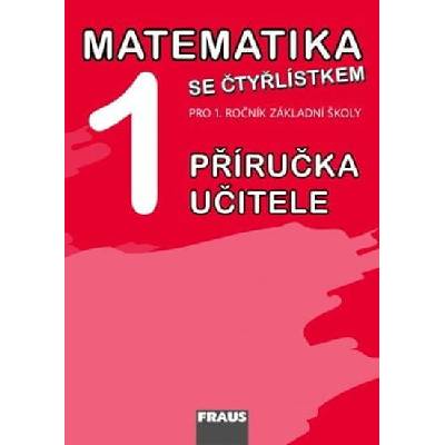 Matematika se Čtyřlístkem 1 pro ZŠ příručka učitele