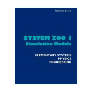 System Zoo 1 Simulation Models - Elementary Systems, Physics, Engineering | Bossel, Hartmut (Universit? ? t Gesamthochschule Kassel, Germany Universitat Gesamthochschule Kassel, Germany Universitat Gesamthochschule Kassel, Germany Universit? ? t Gesamthoc