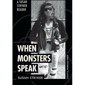 When Monsters Speak - A Susan Stryker Reader | Susan Stryker, Mckenzie Wark (2024)