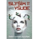 Sly ším tě všude