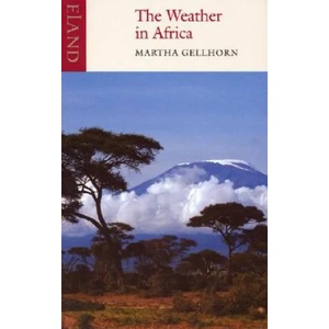Weather in Africa | Martha Gellhorn (2007)