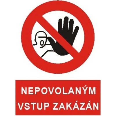 Tabulka bezpečnostní - Nepovolaným vstup zakázán, rozměry: 30 x 21 cm