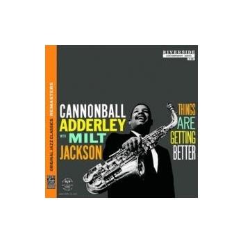 ADDERLEY C./JACKSON MILT: THINGS ARE GETTING BETTER CD