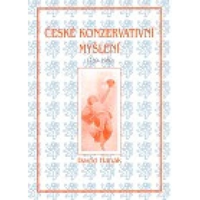České konzervativní myšlení - 1789-1989 - David Hanák