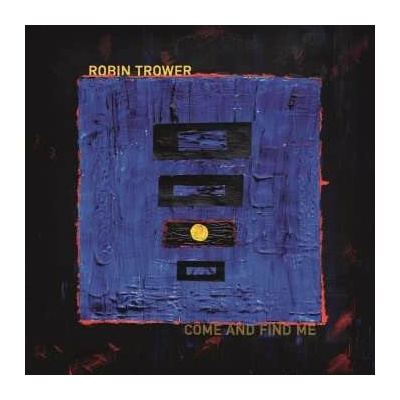 Robin Trower: Come And Find Me CD