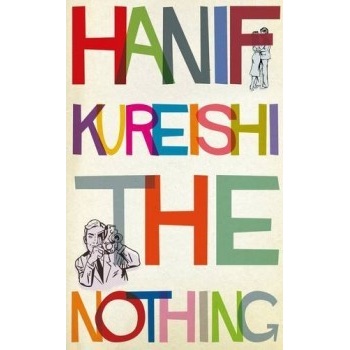 The Nothing Hanif Kureishi Hardcover