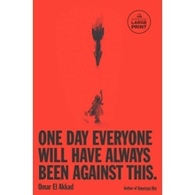 One Day Everyone Will Have Always Been Against This
