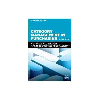 Category Management in Purchasing: A Strategic Approach to Maximize Business Profitability