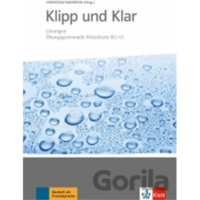 Klipp und Klar Mittlestufe neu (B2 Gramm) – Lösungen - Klett