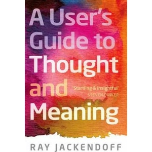 User's Guide to Thought and Meaning | Ray Jackendoff (2012)