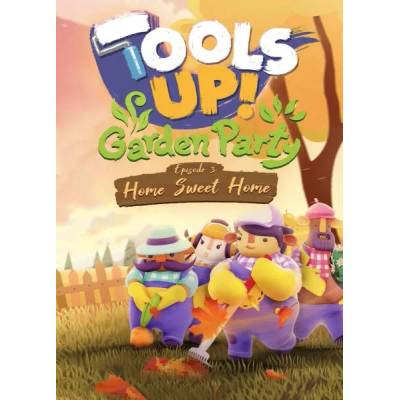 Игра Tools Up! Garden Party - Episode 3: Home Sweet Home за PC Steam, Електронна доставка