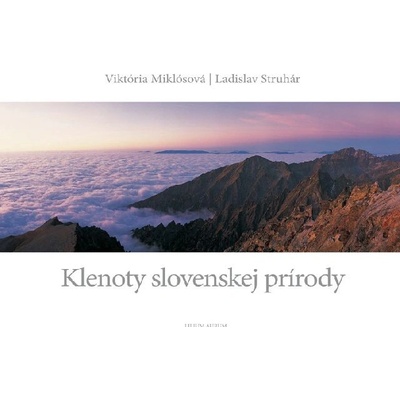 Klenoty slovenskej prírody Miklósová V. Struhár L.