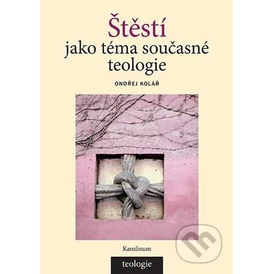 Štěstí jako téma současné teologie