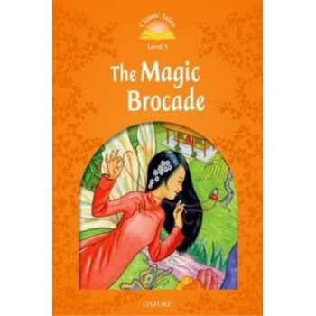 Classic Tales Second Edition: Level 5: The Magic Brocade | collegium