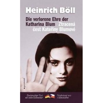 Ztracená čest Kateřiny Blumové / Die verlorene Ehre der Katharina Blum - Heinrich Böll