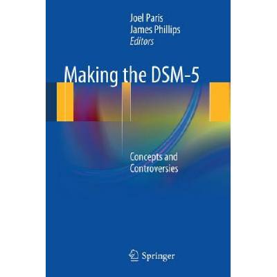 Making the DSM-5 | Joel Paris, James Phillips