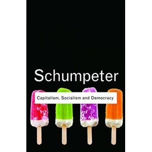 Capitalism, Socialism and Democracy | Joseph A Schumpeter (2010)