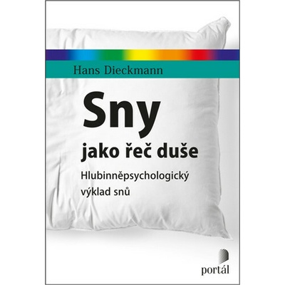Sny jako řeč duše - Hlubinněpsychologický výklad snů