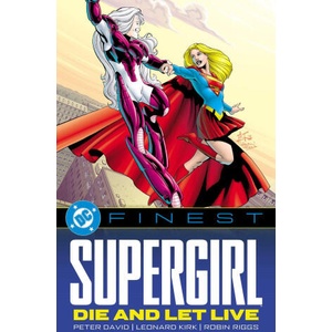 DC Finest: Supergirl: Die and Let Live (ISBN: 9781799513605)