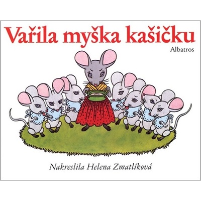 Vařila myška kašičku - Helena Zmatlíková ilustrátor