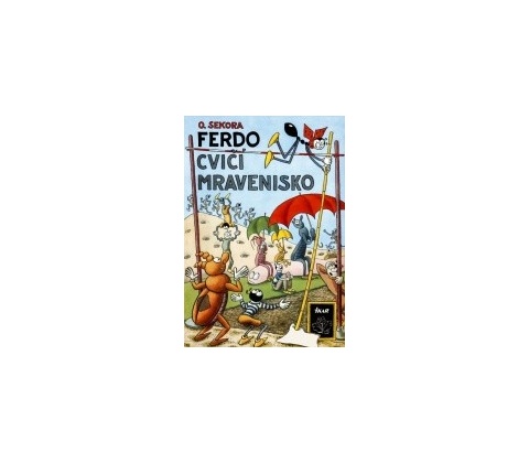 Ferdo cvičí mravenisko