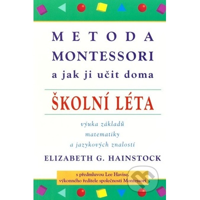 Metoda Montessori a jak ji učit doma - Elisabeth G. Hainstock