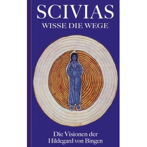 Scivias - Wisse die Wege | Hildegard Von Bingen (ISBN: 9783753401843)