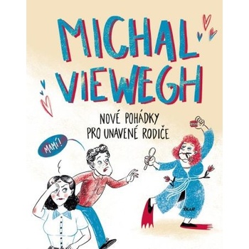 Nové pohádky pro unavené rodiče - Viewegh Michal