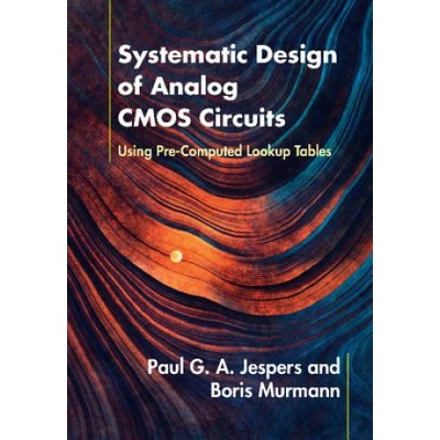 Systematic Design of Analog CMOS Circuits | Paul Jespers, Boris Murmann
