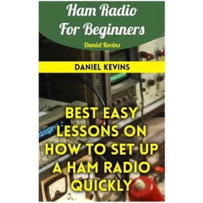 Ham Radio For Beginners: Best Easy Lessons On How To Set Up A Ham Radio Quickly