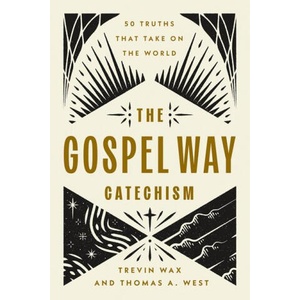 The Gospel Way Catechism | Thomas West (ISBN: 9780736991414)