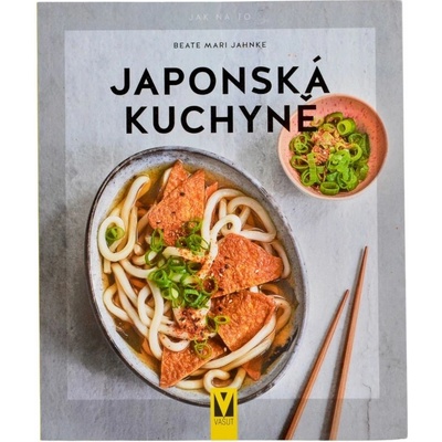 Japonská kuchyně - Jak na to - Jahnke Beate Mari