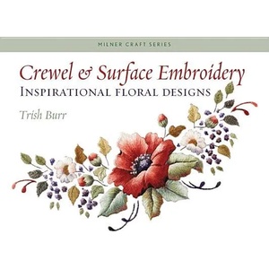 Crewel & Surface Embroidery | Trish Burr (ISBN: 9781863513777)