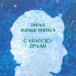 Supraphon Budweiserová Irena: O vánocích zpívám - CD (012552)