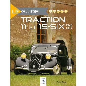 Le guide Traction 11 ET 15-Six - 1945-1957
