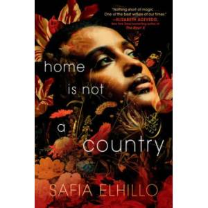 Home Is Not a Country | Safia Elhillo (ISBN: 9780593177082)