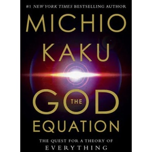 The God Equation: The Quest for a Theory of Everything (ISBN: 9780525434566)