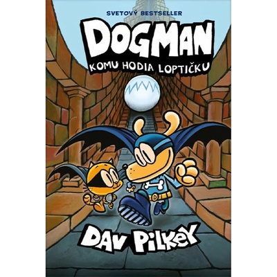 Dogman 7: Komu hodia loptičku - Dav Pilkey