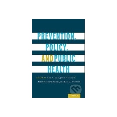 Prevention, Policy, and Public Health - Amy A. Eyler a kol.