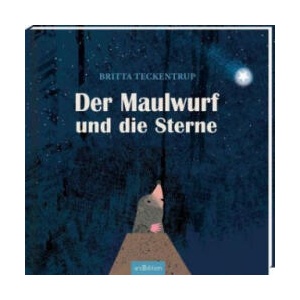 Der Maulwurf und die Sterne | Britta Teckentrup, Britta Teckentrup (ISBN: 9783845830667)