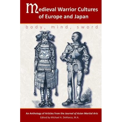 Medieval Warrior Cultures of Europe and Japan: Body, Mind, Sword