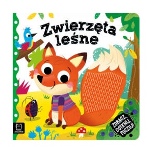 Zwierzęta leśne. Zobacz, dotknij, poczuj! Książeczka sensoryczna | Grażyna Wasilewicz (2021)