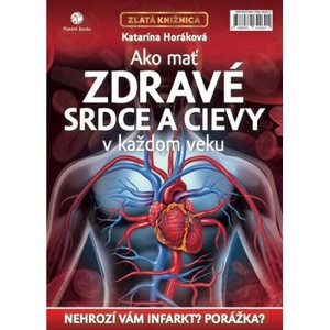 Ako mať zdravé srdce a cievy v každom veku | Katarína Horáková (ISBN: 9788089642601)
