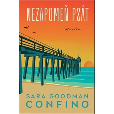 Nezapomeň psát - Goodman Sara Confino